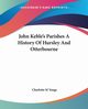 John Keble's Parishes A History Of Hursley And Otterbourne, Yonge Charlotte M