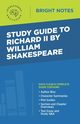 Study Guide to Richard II by William Shakespeare, Intelligent Education