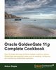 Oracle Goldengate 11g Complete Cookbook, Gupta Ankur