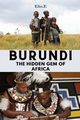 Burundi The Hidden Gem Of Africa, Endless Elio