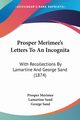 Prosper Merimee's Letters To An Incognita, Merimee Prosper