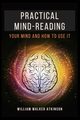 Practical Mind-Reading, Atkinson William Walker