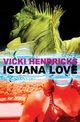 Iguana Love, Hendricks Vicki