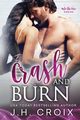 Crash & Burn, Croix J.H.