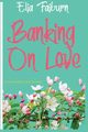 Banking On Love, Fairburn Elia