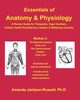 Essentials of Anatomy and Physiology - A Review Guide - Module 2, PhD