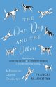 The One Dog and the Others - A Study of Canine Character - Illustrations by Augusta Guest and G. Vernon Stokes and from Photographs, Slaughter Frances