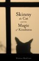 Skinny the Cat & the Magic of Kindness, Rawlins Donna