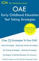 OAE Early Childhood Education Test Taking Strategies, Test Preparation Group JCM-OAE
