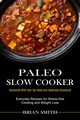 Paleo Slow Cooker, Smith Brian