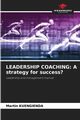 LEADERSHIP COACHING, KUENGIENDA Martin