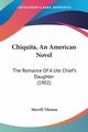 Chiquita, An American Novel, Tileston Merrill