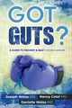 Got Guts! A Guide to Prevent and Beat Colon Cancer, Weiss Joseph