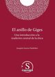 El anillo de Giges. Una introduccin a la tradicin central de la tica, Garca-Huidobro Correa Joaqun Luis