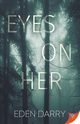 Eyes on Her, Darry Eden