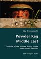 Powder Keg Middle East- The Role of the United States in the Arab-Israeli Conflict, Kreimendahl Ilka
