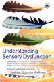 Understanding Sensory Dysfunction, Emmons Polly Godwin