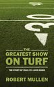 The Greatest Show on Turf, Mullen Robert