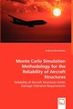 Monte Carlo Simulation Methodology for the Reliability of Aircraft Structures, Rambalakos Andreas