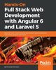 Hands-On Full-Stack Web Development with Angular 6 and Laravel 5, Monteiro Fernando