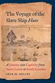 The Voyage of the Slave Ship Hare, Kelley Sean M.