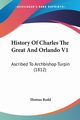 History Of Charles The Great And Orlando V1, Rodd Thomas