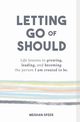 Letting Go of Should, Speer Meghan