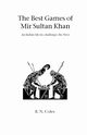 The Best Games of Mir Sultan Khan, Coles R. N.