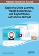 Exploring Online Learning Through Synchronous and Asynchronous Instructional Methods, 