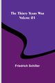The Thirty Years War - Volume 01, Schiller Friedrich