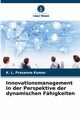 Innovationsmanagement in der Perspektive der dynamischen Fhigkeiten, Kumar K. L. Prasanna