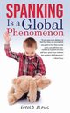 Spanking is a Global Phenomenon, Alexis Fenold