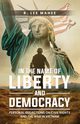In The Name of Liberty and Democracy, Mahee R. Lee