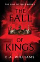 The Fall of Kings, Williams E.A.