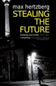 Stealing The Future, Hertzberg Max