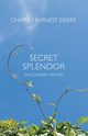 Secret Splendor, Essert Charles Earnest