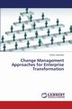 Change Management Approaches for Enterprise Transformation, Uspenskiy Dmitry