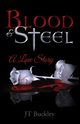 Blood and Steel, Buckley J T