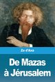 De Mazas ? Jrusalem, d'Axa Zo