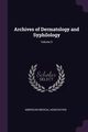 Archives of Dermatology and Syphilology; Volume 5, American Medical Association