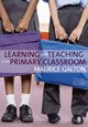 Learning and Teaching in the Primary Classroom, Galton Maurice J.