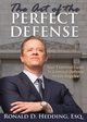 The Art of the Perfect Defense, Hedding Esq. Ronald D.