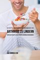 55 Rezepte, um Schmerzen und Beschwerden von Arthritis zu lindern, Correa Joe