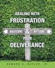 Dealing with Frustration Before & After Your Deliverance, Butler Jr. Edward A.