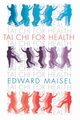 Tai Chi For Health, Maisel Edward