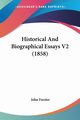 Historical And Biographical Essays V2 (1858), Forster John