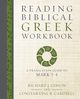 Reading Biblical Greek Workbook, Gibson Richard J.