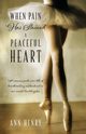 When Pain Has Stained a Peaceful Heart, Henry Ann