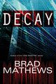 Decay, Mathews Brad