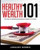 Healthy Wealth 101, Norris JaMaury